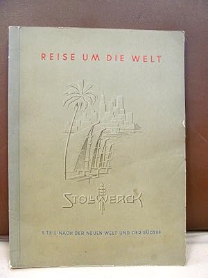 Stollwerck Sammelbilderalbum: Reise um die Welt. 1. Teil. Nach der Neuen Welt und der Südsee. Mit...