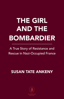Seller image for The Girl and the Bombardier: A True Story of Resistance and Rescue in Nazi-Occupied France (Paperback or Softback) for sale by BargainBookStores