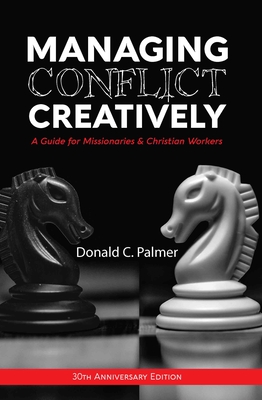 Seller image for Managing Conflict Creatively (30th Anniversary Edition): A Guide for Missionaries & Christian Workers (Paperback or Softback) for sale by BargainBookStores