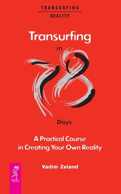 Image du vendeur pour Transurfing in 78 Days - A Practical Course in Creating Your Own Reality (Paperback or Softback) mis en vente par BargainBookStores