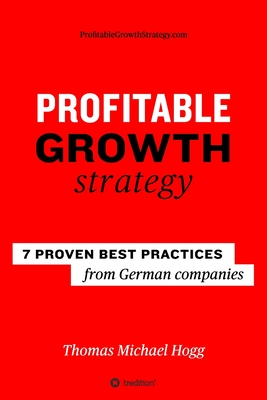 Image du vendeur pour Profitable Growth Strategy: 7 proven best practices from German companies (Paperback or Softback) mis en vente par BargainBookStores