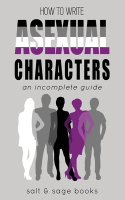 Seller image for How to Write Asexual Characters: An Incomplete Guide (Paperback or Softback) for sale by BargainBookStores