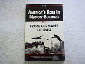 Seller image for America's Role in Nation-Building: From Germany to Iraq: From Germany to Iraq for sale by Carmarthenshire Rare Books