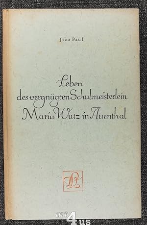 Bild des Verkufers fr Leben des vergngten Schulmeisterlein Maria Wutz in Auenthal. zum Verkauf von art4us - Antiquariat