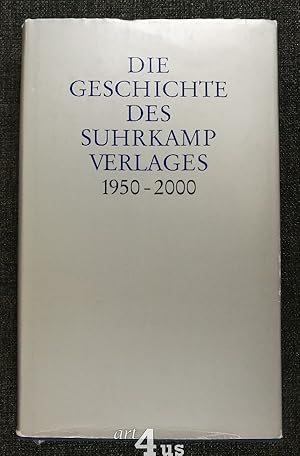 Bild des Verkufers fr Die Geschichte des Suhrkamp Verlages: 1. Juli 1950 bis 30. Juni 2000 1. Aufl. zum Verkauf von art4us - Antiquariat