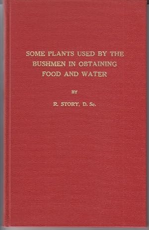 Some Plants Used By the Bushmen in Obtaining Food and Water. Botanical Survey of South Africa Mem...