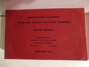 Identification Handbook Soviet and Satellite Ordnance Equipment. Revised Edition.