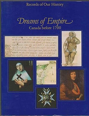 Seller image for DREAMS OF EMPIRE Canada before 1700 for sale by Easton's Books, Inc.