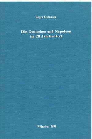 Die Deutschen und Napoleon im 20. Jahrhundert. Vortrag Nr. 21 des Historischen Kollegs.