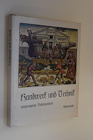 Bild des Verkufers fr Handwerk und Technik vergangener Jahrhunderte. 124 graph. Bltter, mit e. Einl. u. Erl. von Friedrich Klemm zum Verkauf von Antiquariat Biebusch