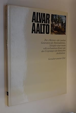 Bild des Verkufers fr Alvar Aalto. Der "Meister" der zweiten Generation des Rationalismus, Schpfer einer neuen volksverbundenen Kunst aus den Ursprngen der finnischen Architektur Carlo Cresti. [bers.: Christoph Pommer] / Gestalter unserer Zeit zum Verkauf von Antiquariat Biebusch