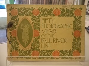 Fifty Photographic Views of the Steamers of the Fall River Line, Their Terminals and Their Route ...