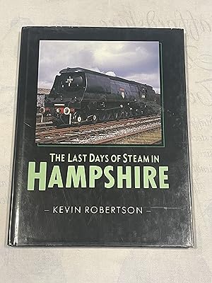 Seller image for The Last Days of Steam in Hampshire for sale by Jon A Sewell