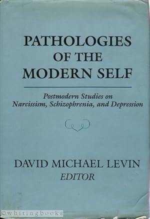 Pathologies of the Modern Self: Postmodern Studies on Narcissism, Schizophrenia, and Depression