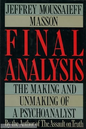 Final Analysis: The Making and Unmaking of a Psychoanalyst