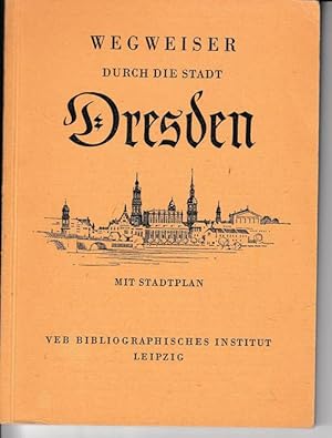 Seller image for Wegweiser durch die Stadt Dresden. Mit Stadtplan. for sale by Antiquariat Puderbach