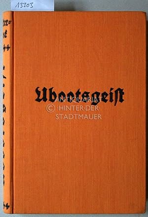 Bild des Verkufers fr Ubootsgeist. Abenteuer und Fahrten im Mittelmeer. Nach Kriegstagebchern von Maschinistenmaat Paul Ritter hrsg. . zum Verkauf von Antiquariat hinter der Stadtmauer