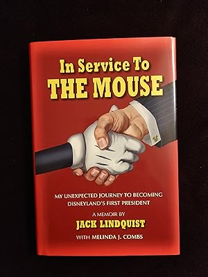 Bild des Verkufers fr IN SERVICE TO THE MOUSE: MY UNEXPECTED JOURNEY TO BECOMING DISNEYLAND'S FIRST PRESIDENT zum Verkauf von JB's Book Vault