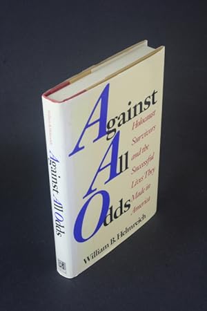 Seller image for Against all odds: holocaust survivors and the successful lives they made in America. for sale by Steven Wolfe Books