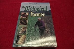 The Biological Farmer: A Complete Guide to the Sustainable & Profitable Biological System of Farming