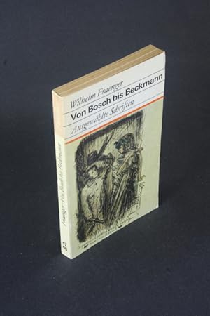 Imagen del vendedor de Von Bosch bis Beckmann: ausgewhlte Schriften. a la venta por Steven Wolfe Books