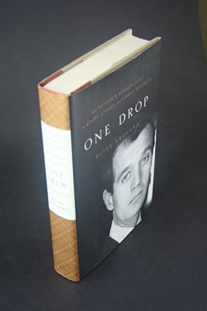 Seller image for One drop: my father's hidden life: a story of race and family secrets. for sale by Steven Wolfe Books