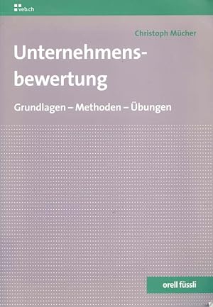 Unternehmensbewertung : Grundlagen - Methoden - Übungen. Veb.ch, Schweizerischer Verband für die ...