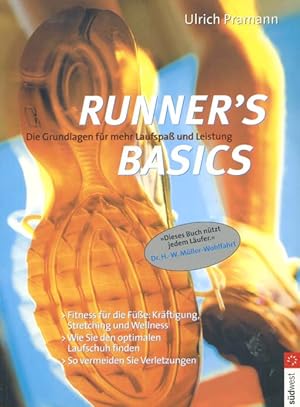 Bild des Verkufers fr Runner's basics : die Grundlagen fr mehr Laufspa und Leistung ; [Fitness fr die Fe: Krftigung, Stretching und Wellness ; wie Sie den optimalen Laufschuh finden ; so vermeiden Sie Verletzungen]. zum Verkauf von Versandantiquariat Ottomar Khler