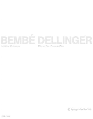 Bembé Dellinger Architects: Bilder und Pläne | pictures and plans 1999 - 2009