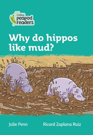 Seller image for Level 3 - Why Do Hippos Like Mud? for sale by GreatBookPrices