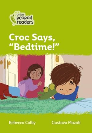Bild des Verkufers fr Level 2 - Croc Says, "Bedtime!" zum Verkauf von GreatBookPrices