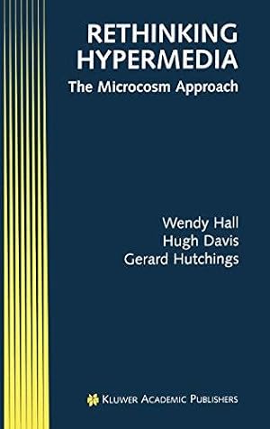 Bild des Verkufers fr Rethinking Hypermedia: The Microcosm Approach (Electronic Publishing Series) zum Verkauf von WeBuyBooks