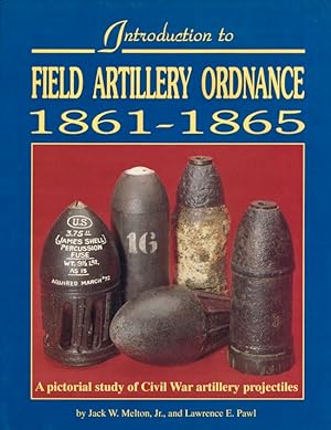 Image du vendeur pour Introduction to Field Artillery Ordnance 1861-1865 Signed and inscribed by both authors. mis en vente par Americana Books, ABAA