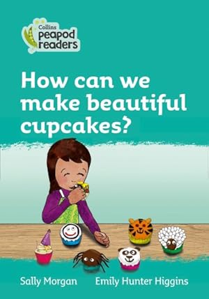 Bild des Verkufers fr Level 3 - How Can We Make Beautiful Cupcakes? zum Verkauf von GreatBookPrices