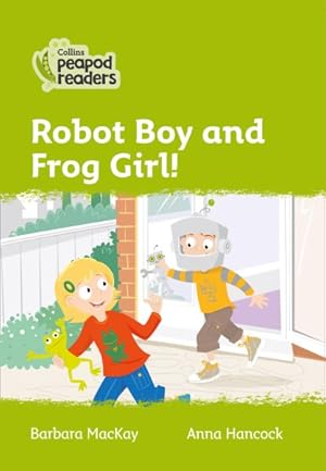 Seller image for Level 2 - Robot Boy and Frog Girl! for sale by GreatBookPrices