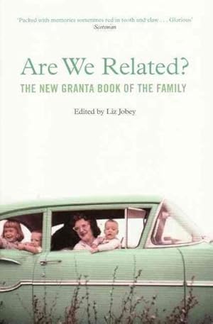 Seller image for Are We Related? : The New Granta Book of the Family for sale by GreatBookPrices