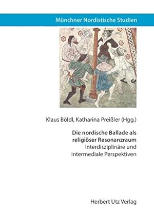 Die nordische Ballade als religiöser Resonanzraum. Interdisziplinäre und intermediale Perspektive...