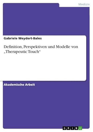 Seller image for Definition, Perspektiven und Modelle von Therapeutic Touch for sale by AHA-BUCH GmbH