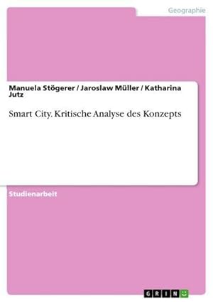 Bild des Verkufers fr Smart City. Kritische Analyse des Konzepts zum Verkauf von AHA-BUCH GmbH