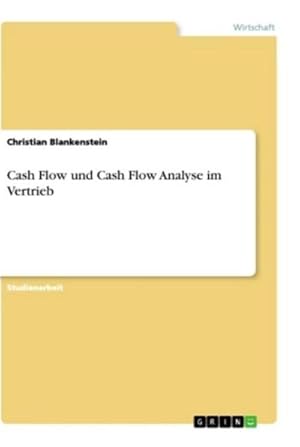 Bild des Verkufers fr Cash Flow und Cash Flow Analyse im Vertrieb zum Verkauf von AHA-BUCH GmbH