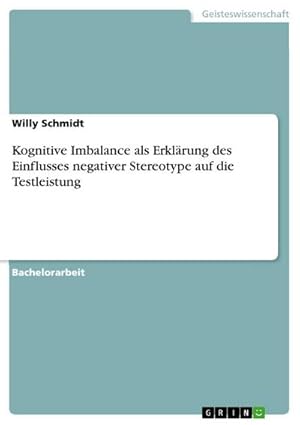 Bild des Verkufers fr Kognitive Imbalance als Erklrung des Einflusses negativer Stereotype auf die Testleistung zum Verkauf von AHA-BUCH GmbH