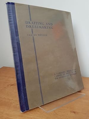 Drafting and Dressmaking : A Complete Three-Year Course in Note Form for Australian Students