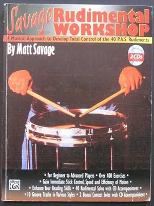 Seller image for Savage Rudimental Workshop: A Musical Approach to Develop Total Control of the 40 P.A.S. Rudiments, Book & 2 CDs (Bass) for sale by Goulds Book Arcade, Sydney