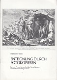 Seller image for Enteignung durch Fotokopieren. Falsche Perspektivern bei der Novellierung des Urheberrechtsgesetzes. for sale by Buchversand Joachim Neumann