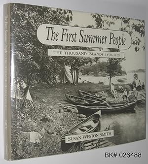 The First Summer People: The Thousand Islands 1650-1910