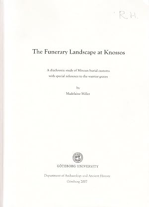 Imagen del vendedor de The Funerary Landscape at Knossos. A diachronic study of Minoan burial customs with special reference to the warrior graves. Diss. a la venta por Centralantikvariatet