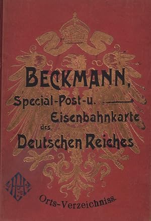 Orts-Verzeichnis zur Spezial-Post- u. Eisenbahnkarte des Deutschen Reiches. Bearb. von Otto Beckm...
