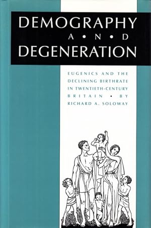 Bild des Verkufers fr Demography and Degeneration. Eugenics and the Declining Birthrate in Twentieth-Century Britain. zum Verkauf von Centralantikvariatet