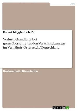 Seller image for Verlustbehandlung bei grenzberschreitenden Verschmelzungen im Verhltnis sterreich/Deutschland for sale by AHA-BUCH GmbH