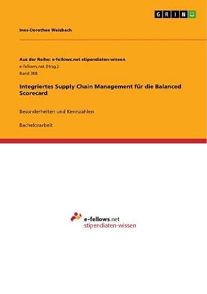 Bild des Verkufers fr Integriertes Supply Chain Management fr die Balanced Scorecard : Besonderheiten und Kennzahlen zum Verkauf von AHA-BUCH GmbH